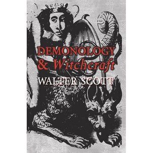 Demonology and Witchcraft -- Walter Scott